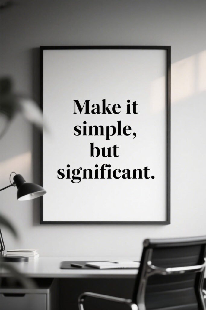 “Make it simple, but significant.” Printable Wall Art